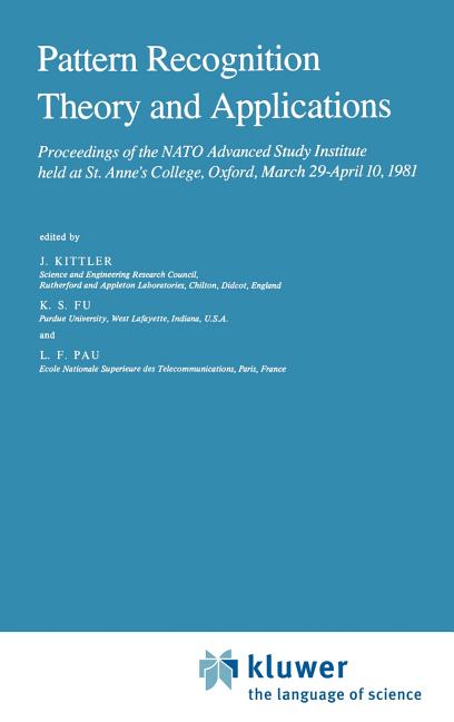 Pattern Recognition Theory and Applications: Proceedings of the NATO Advanced Study Institute Held a