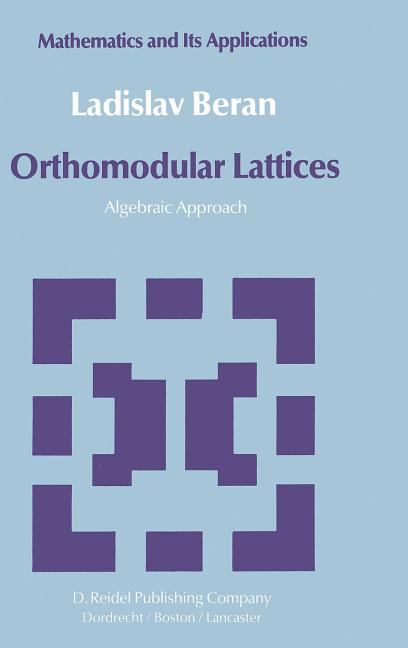 Orthomodular Lattices: Algebraic Approach (1985)
