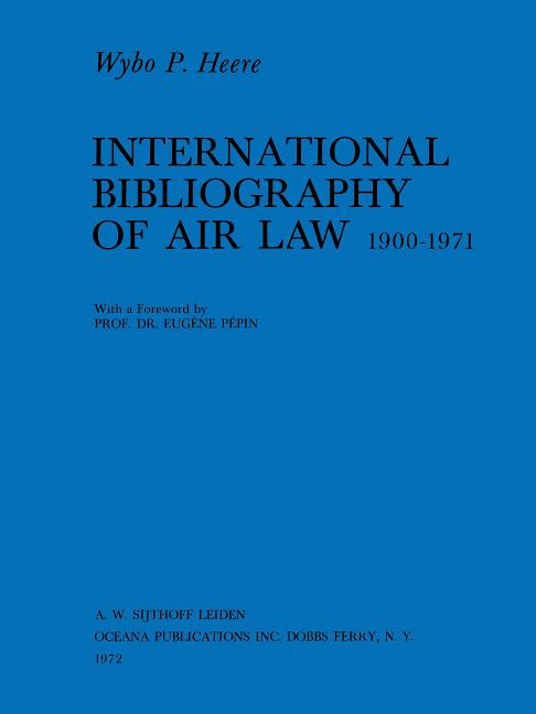 Intl Bibliography Of Air Law Main Work 1900-1971 (1973)