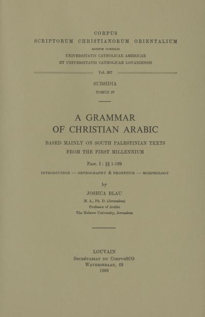 Grammar of Christian Arabic Based Mainly on South-Palestinian Texts from the First Millennium, Fasc.