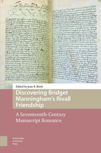 Discovering Bridget Manningham's Rivall Friendship: A Seventeenth-Century Manuscript Romance