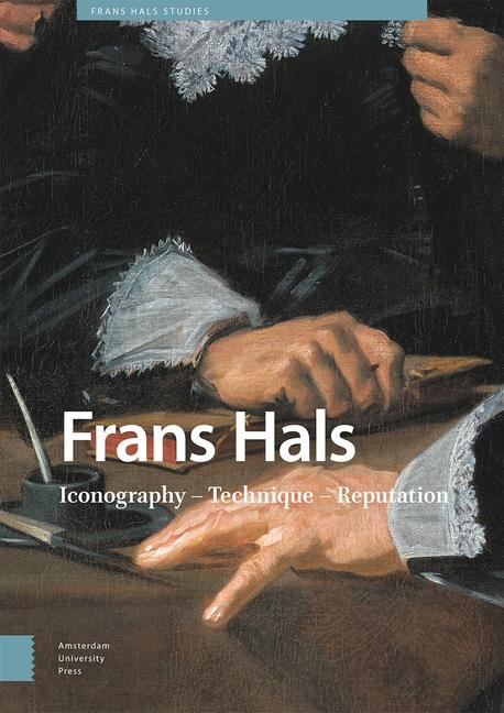 Frans Hals: Iconography - Technique - Reputation