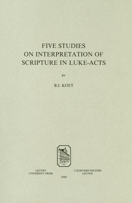 Five Studies on the Interpretation of Scripture in Luke-Acts