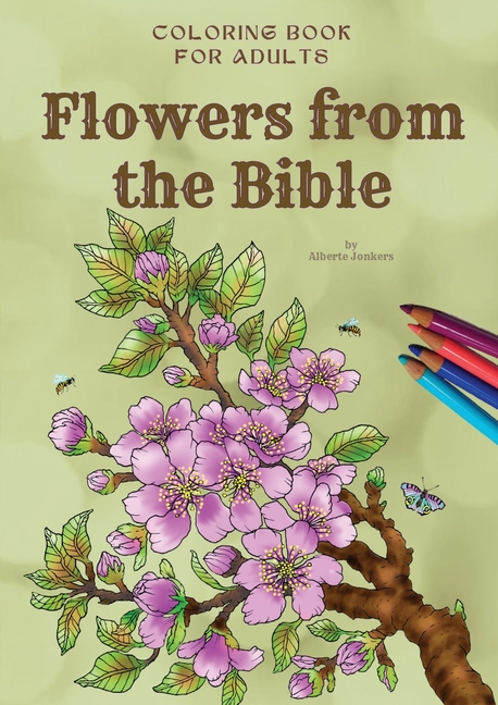 Flowers from the Bible, informative coloring book for adults: Informative coloring book for adults