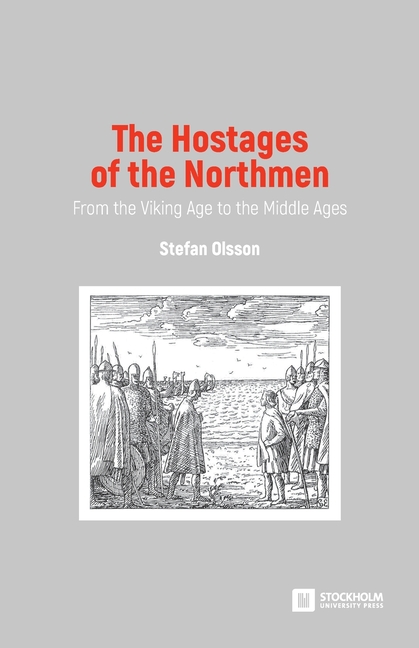 Hostages of the Northmen: From the Viking Age to the Middle Ages