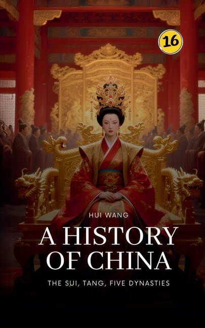 Sui, Tang, Five Dynasties: A History of China