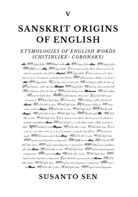 Sanskrit Origins of English: Etymologies of English Words (chitinlike- coronary)