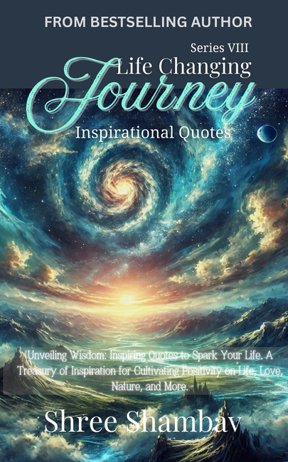 Life Changing Journey: Inspirational Quotes Series - VIII