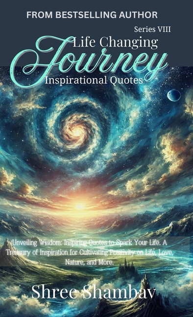 Life Changing Journey: Inspirational Quotes Series - VIII