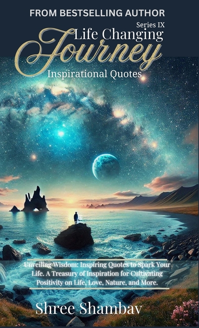 Life Changing Journey: Inspirational Quotes Series - IX