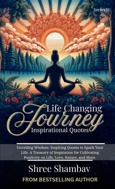 Life Changing Journey: Inspirational Quotes Series - II