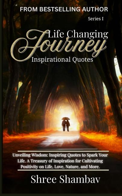 Life Changing Journey: Inspirational Quotes Series - I