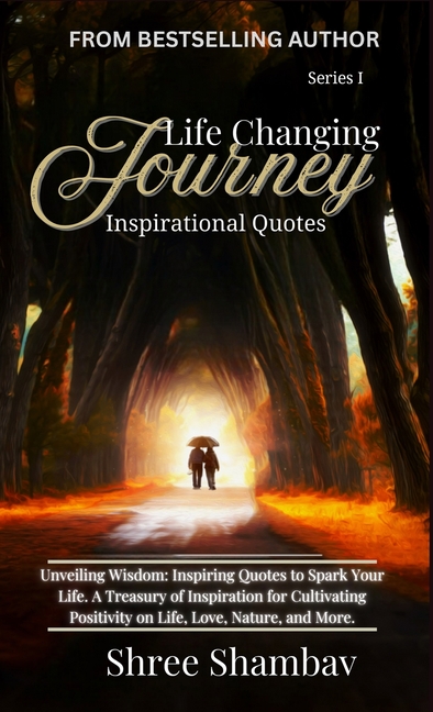 Life Changing Journey: Inspirational Quotes Series - I