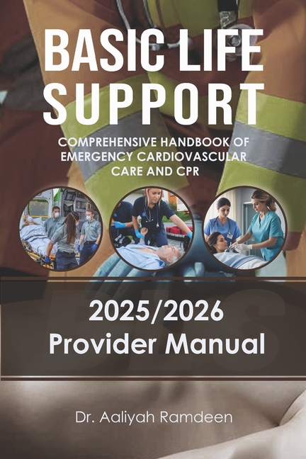 BLS - Basic Life Support: Comprehensive Handbook of Emergency Cardiovascular Care and CPR
