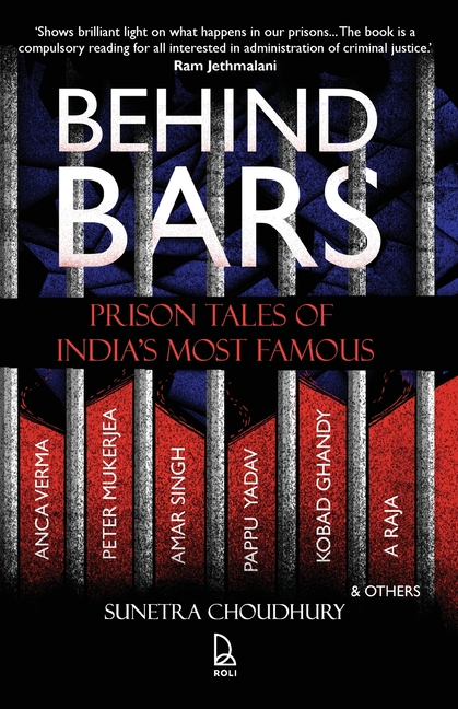 Behind Bars: Prison Tales Of India'S Most Famous