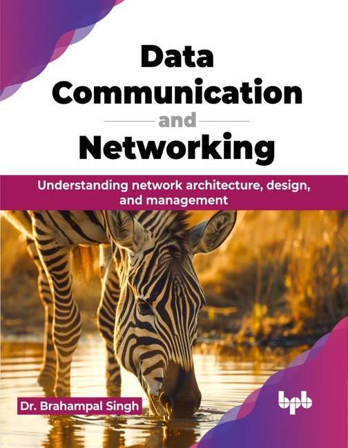 Data Communication and Networking: Understanding network architecture, design, and management (Engli