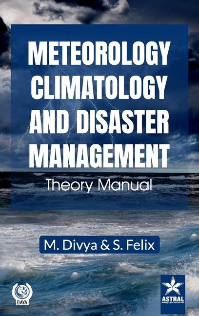 Meteorology, Climatology and Disaster Management: Theory Manual