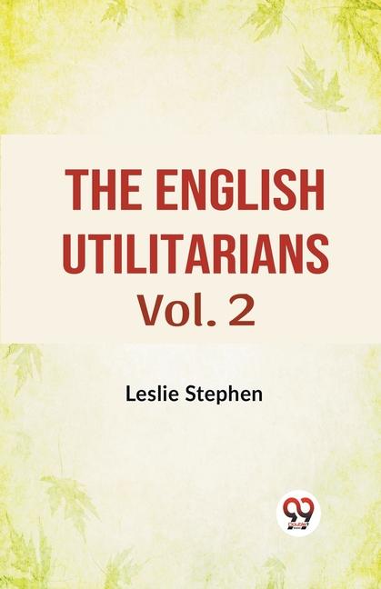 English Utilitarians Vol. 2