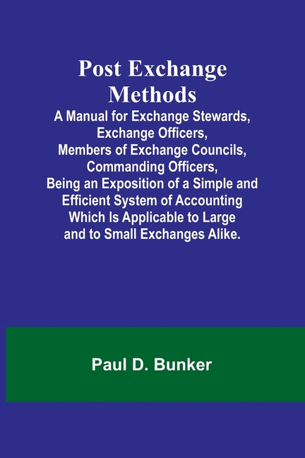 Post Exchange Methods A Manual for Exchange Stewards, Exchange Officers, Members of Exchange Council