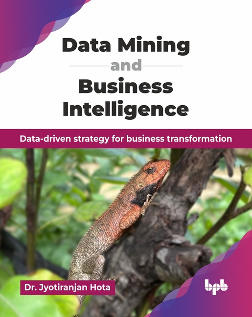 Data Mining and Business Intelligence: Data-driven strategy for business transformation (English Edi