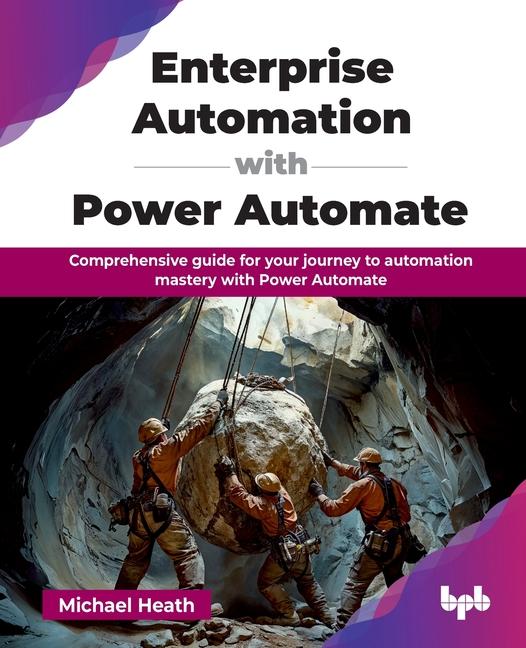Enterprise Automation with Power Automate: Comprehensive guide for your journey to automation master