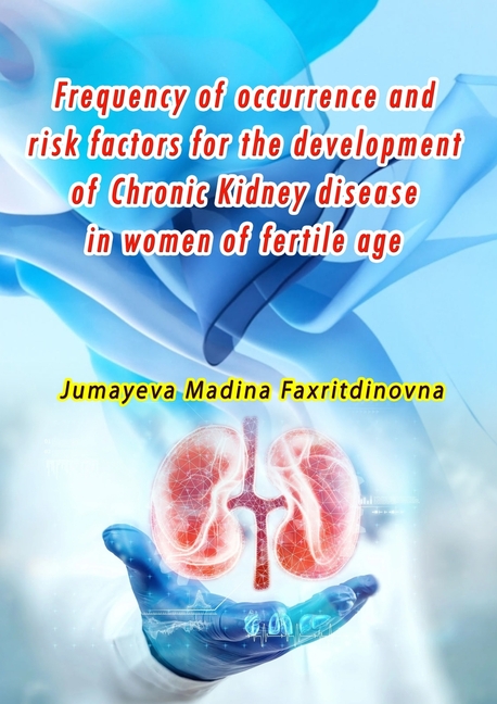 Frequency of occurrence and risk factors for the development of Chronic Kidney disease in women of f
