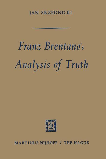 Franz Brentano's Analysis of Truth (1965)