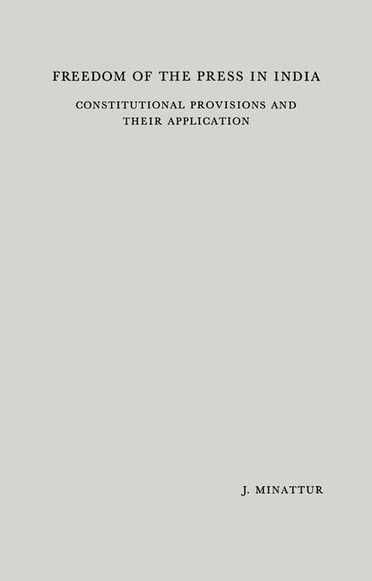 Freedom of the Press in India: Constitutional Provisions and Their Application (1961)
