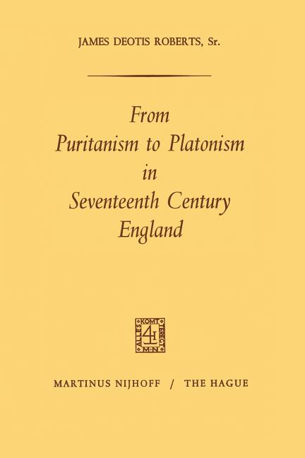From Puritanism to Platonism in Seventeenth Century England (1968)