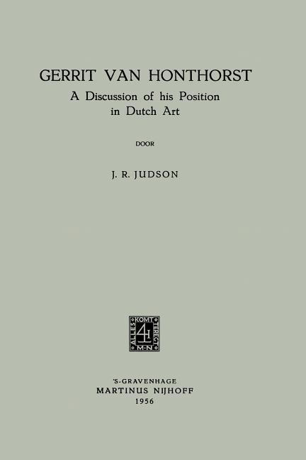 Gerrit Van Honthorst: A Discussion of His Position in Dutch Art (1956)