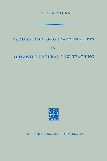 Primary and Secondary Precepts in Thomistic Natural Law Teaching (1966)