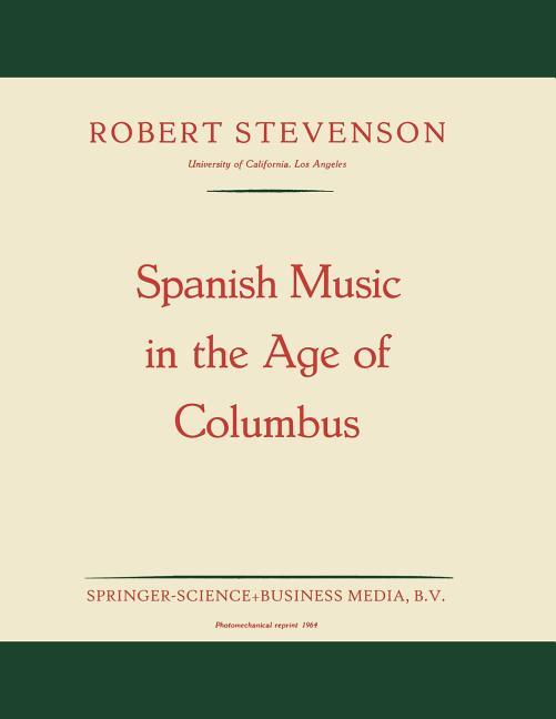 Spanish Music in the Age of Columbus (Softcover Reprint of the Original 1st 1960)