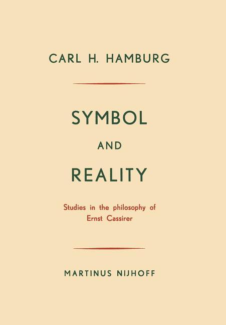 Symbol and Reality: Studies in the Philosophy of Ernst Cassirer (1956)
