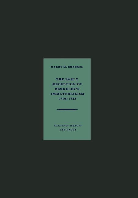 Early Reception of Berkeley's Immaterialism 1710-1733 (1959)