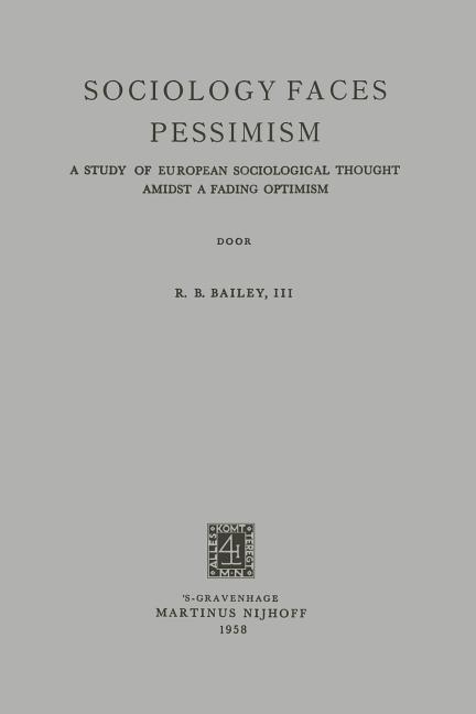 Sociology Faces Pessimism: A Study of European Sociological Thought Amidst a Fading Optimism (1958)