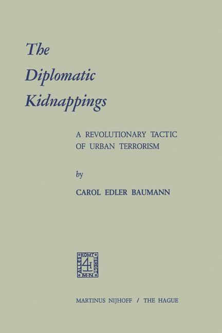 Diplomatic Kidnappings: A Revolutionary Tactic of Urban Terrorism (1973)