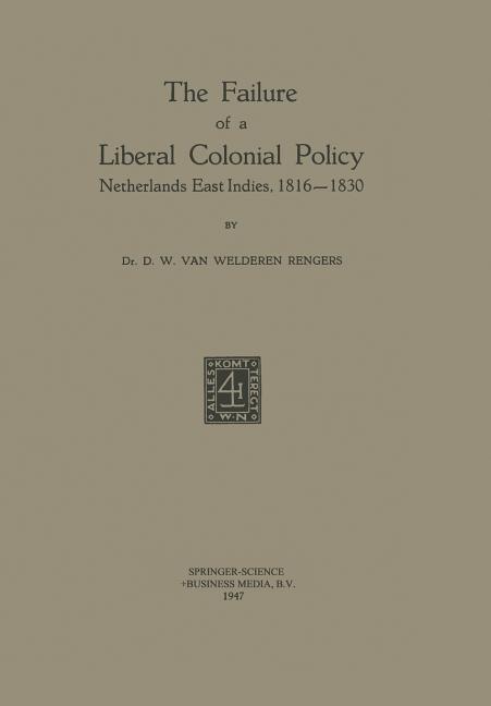 Failure of a Liberal Colonial Policy: Netherlands East Indies, 1816-1830 (1947)