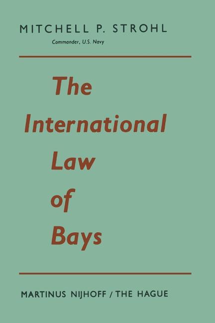 International Law of Bays (Softcover Reprint of the Original 1st 1963)
