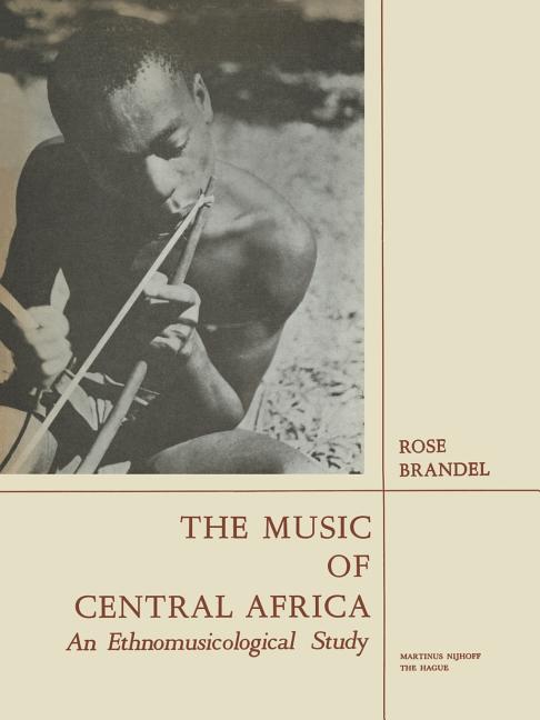 Music of Central Africa: An Ethnomusicological Study Former French Equatorial Africa the Former Belg