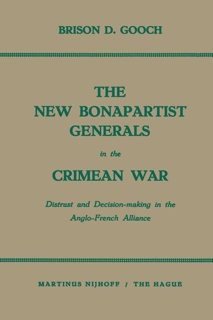 New Bonapartist Generals in the Crimean War: Distrust and Decision-Making in the Anglo-French Allian