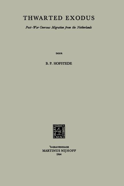 Thwarted Exodus: Post-War Overseas Migration from the Netherlands (1964)