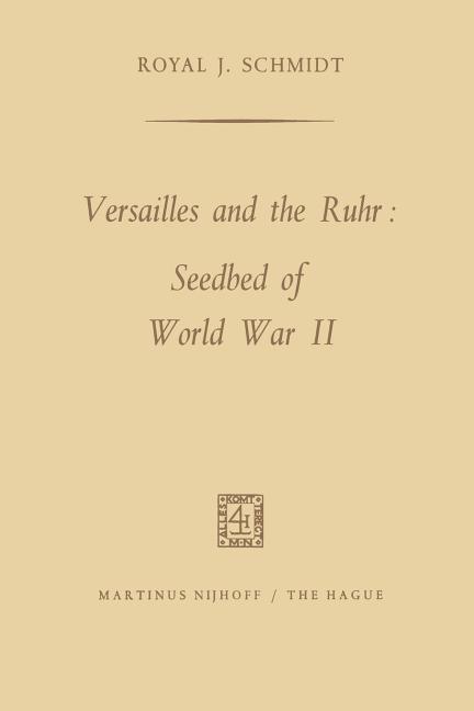 Versailles and the Ruhr: Seedbed of World War II (1968)