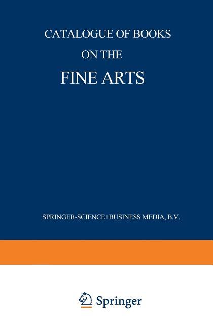 Catalogue of Books on the Fine Arts (Softcover Reprint of the Original 1st 1949)