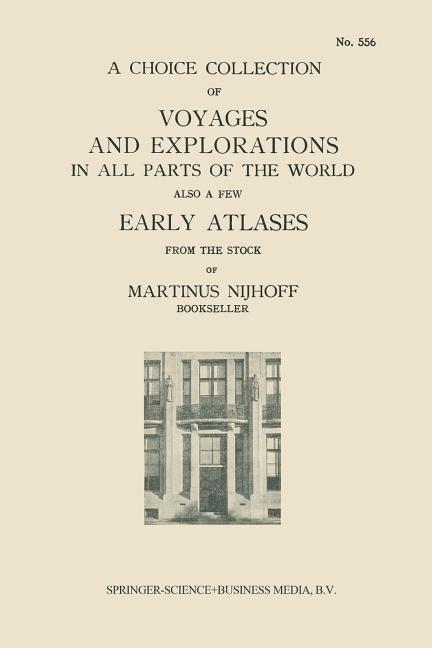 Choice Collection of Voyages and Explorations in All Parts of the World Also a Few Early Atlases: Fr