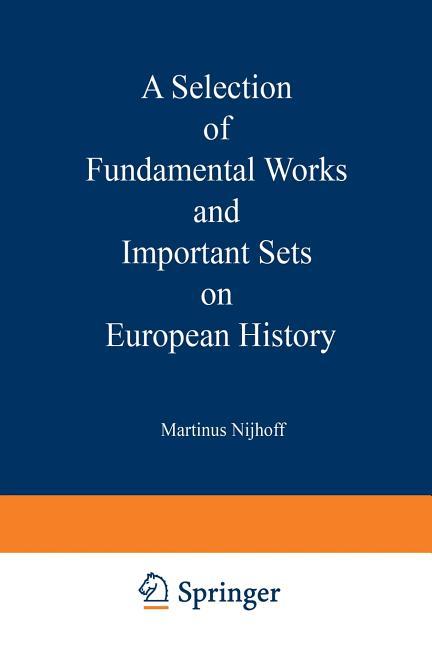 Selection of Fundamental Works and Important Sets on European History: From the Stock of Martinus Ni