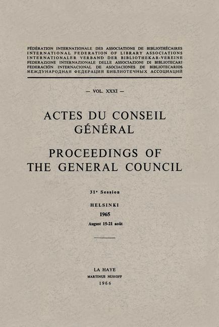Actes Du Conseil Général Proceedings of the General Council: Vol. XXXI, 31e Session Helsinki 1965 Au