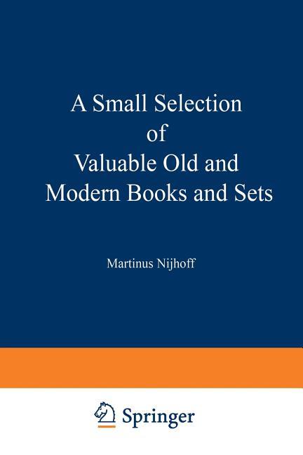 Small Selection of Valuable Old and Modern Books and Sets: From the Stock of Martinus Nijhoff Bookse