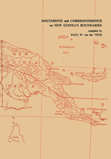 Documents and Correspondence on New Guinea's Boundaries (1966)