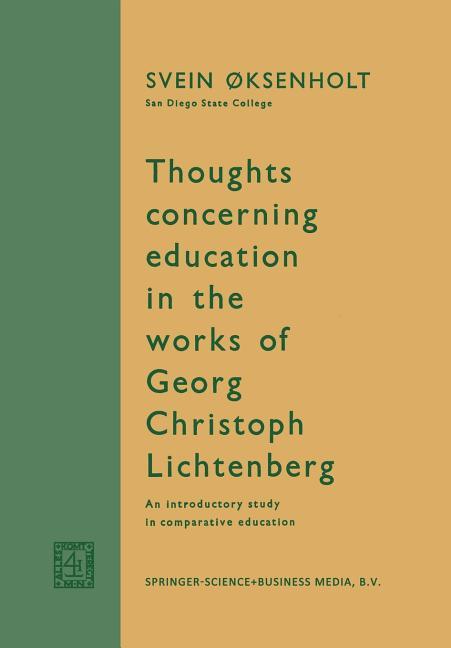 Thoughts Concerning Education in the Works of Georg Christoph Lichtenberg: An Introductory Study in 