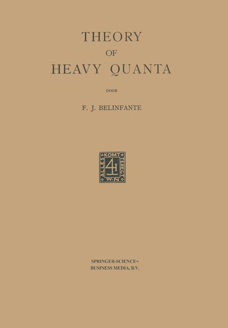 Theory of Heavy Quanta: Proefschrift (1939)
